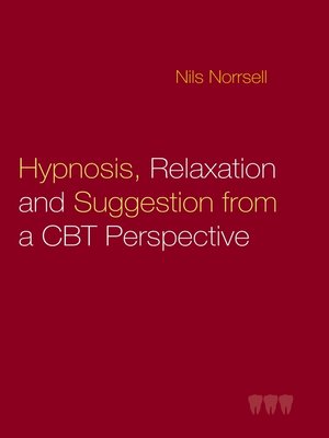 cover image of Hypnosis, relaxation and suggestion from a CBT perspective